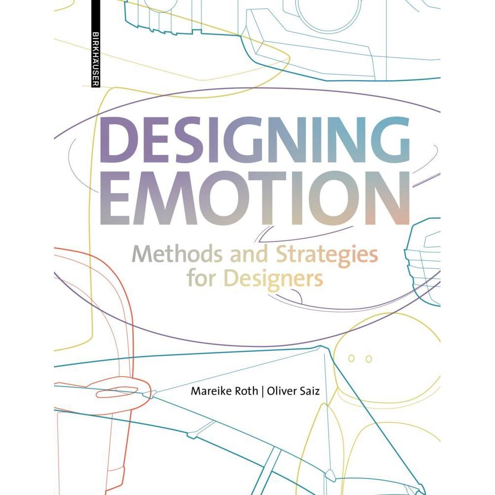 Designing Emotions, Fachbücher von Mareike Roth, Oliver Saiz