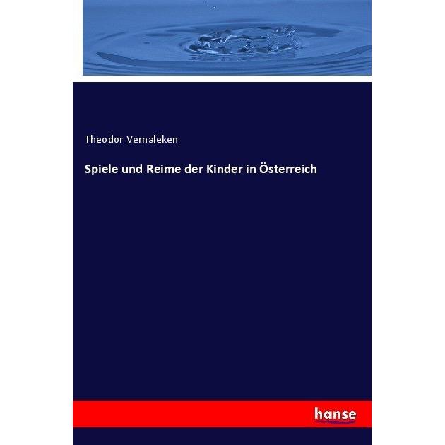 Spiele und Reime der Kinder in Österreich, Fachbücher von Theodor Vernaleken