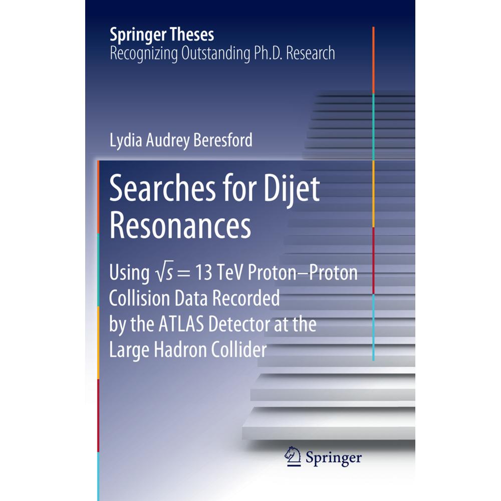 Searches for Dijet Resonances, Fachbücher von Lydia Audrey Beresford