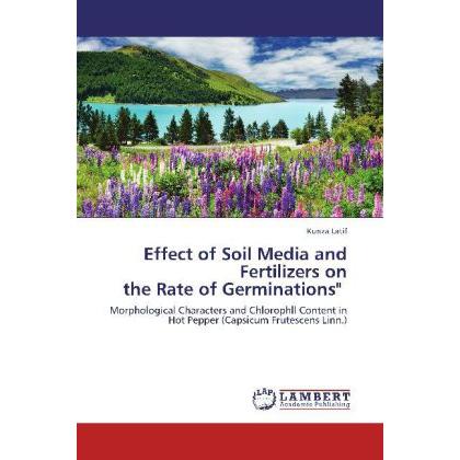Effect of Soil Media and Fertilizers on the Rate of Germinations', Fachbücher von Kunza Latif