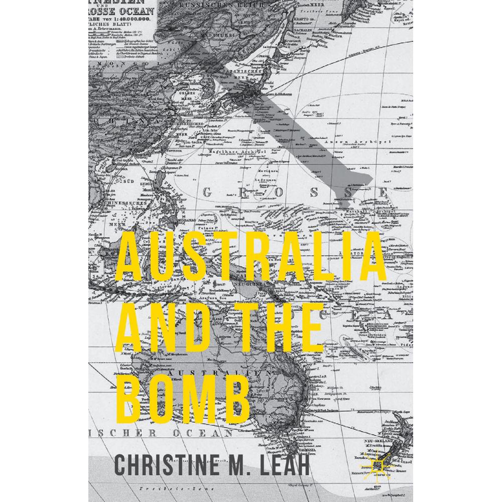 Australia and the Bomb, Fachbücher von C. Leah