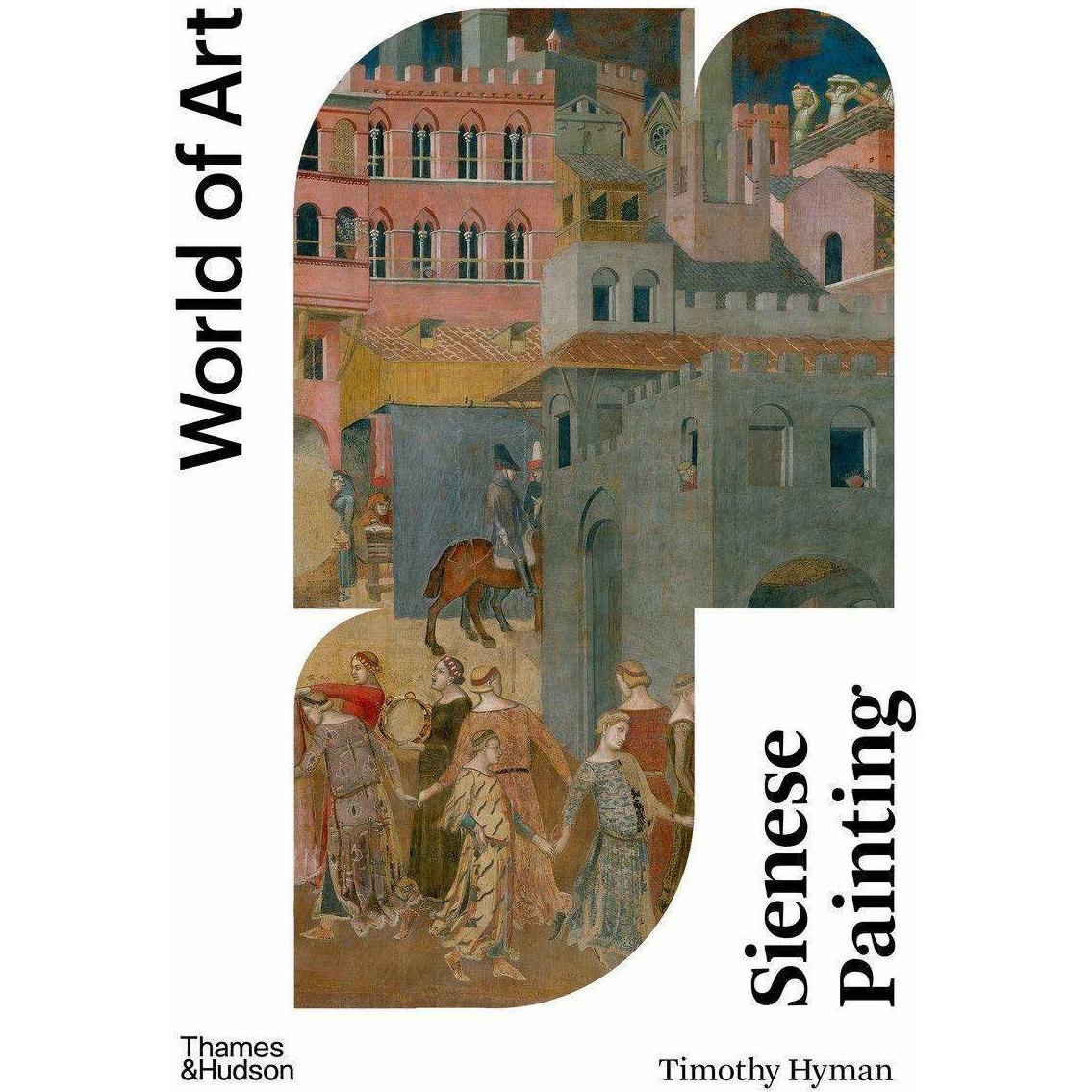 Sienese Painting, Sachbücher von Timothy Hyman