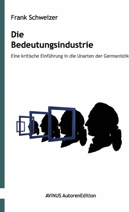 Produktbild Die Bedeutungsindustrie (Deutsch, Frank Schweizer, 2009)