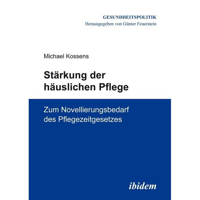 Stärkung der häuslichen Pflege, Fachbücher von Michael Kossens