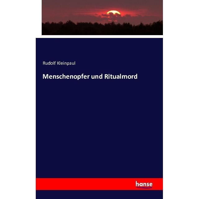 Thumbnail - Menschenopfer und Ritualmord, Fachbücher von Rudolf Kleinpaul