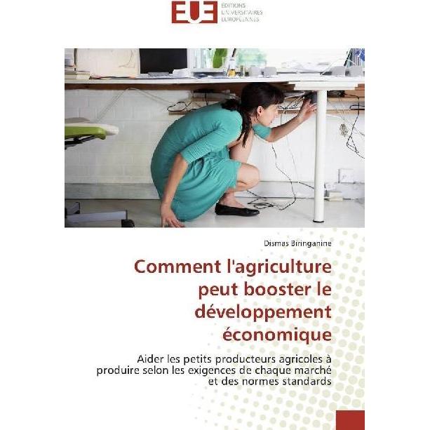 Comment l'agriculture peut booster le développement économique, Ratgeber von Dismas Biringanine