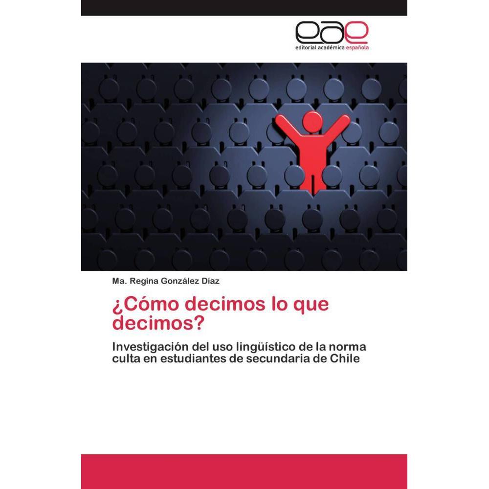 ¿Cómo decimos lo que decimos?, Fachbücher von Ma. Regina González Díaz