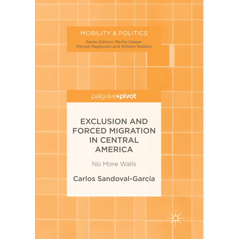 Exclusion and Forced Migration in Central America, Fachbücher von Carlos Sandoval-García