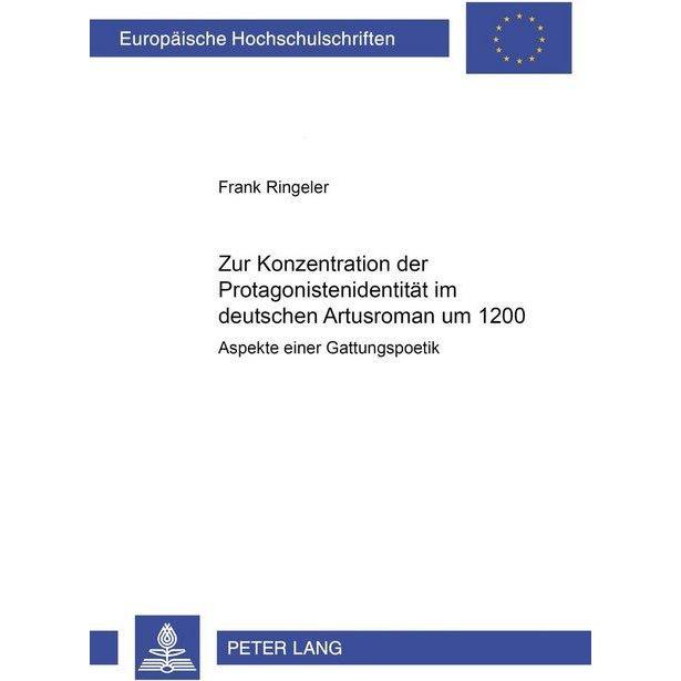 Zur Konzeption der Protagonistenidentität im deutschen Artusroman um 1200, Fachbücher von Frank Fritzinger
