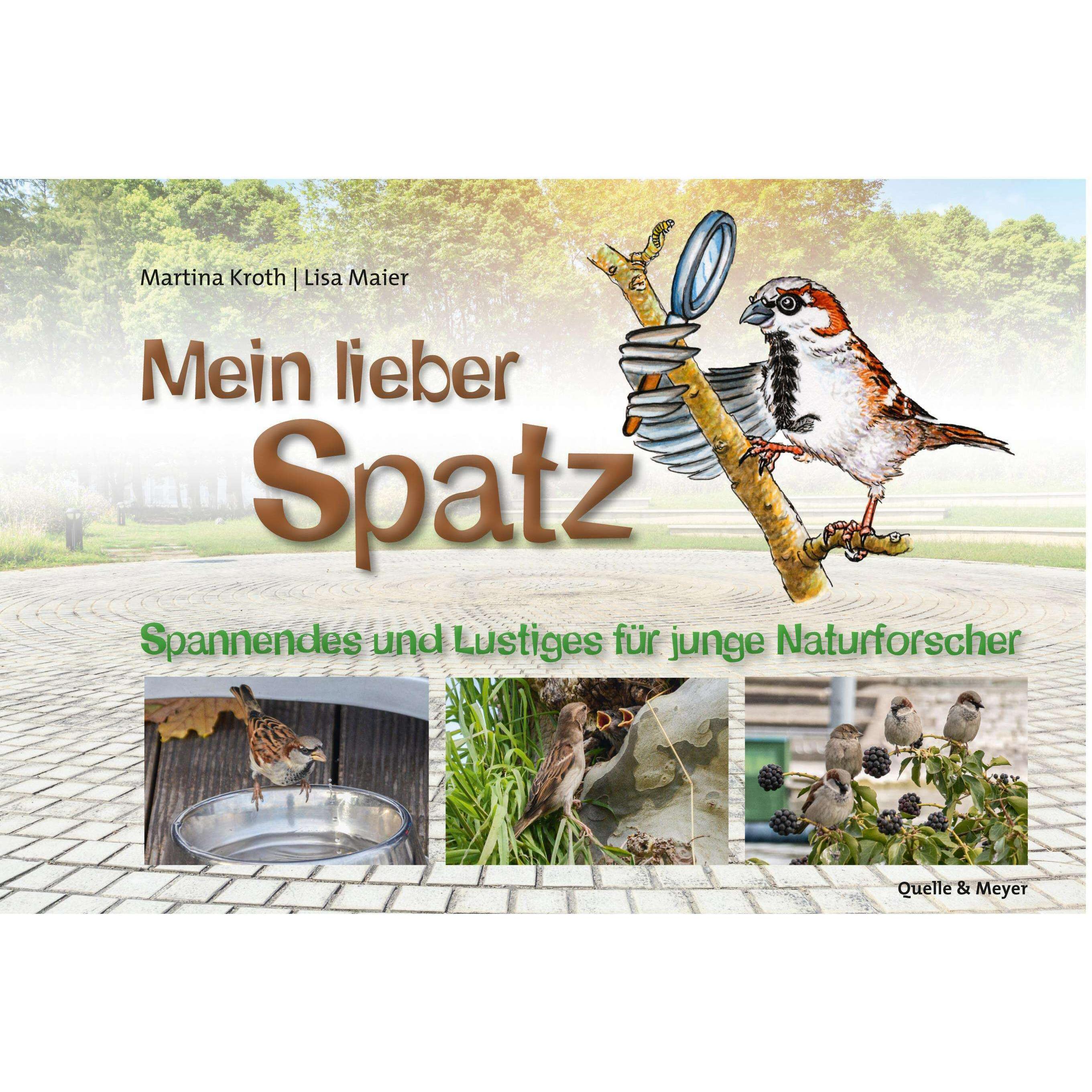 Mein lieber Spatz, Kinderbücher von Lisa Maier, Martina Kroth