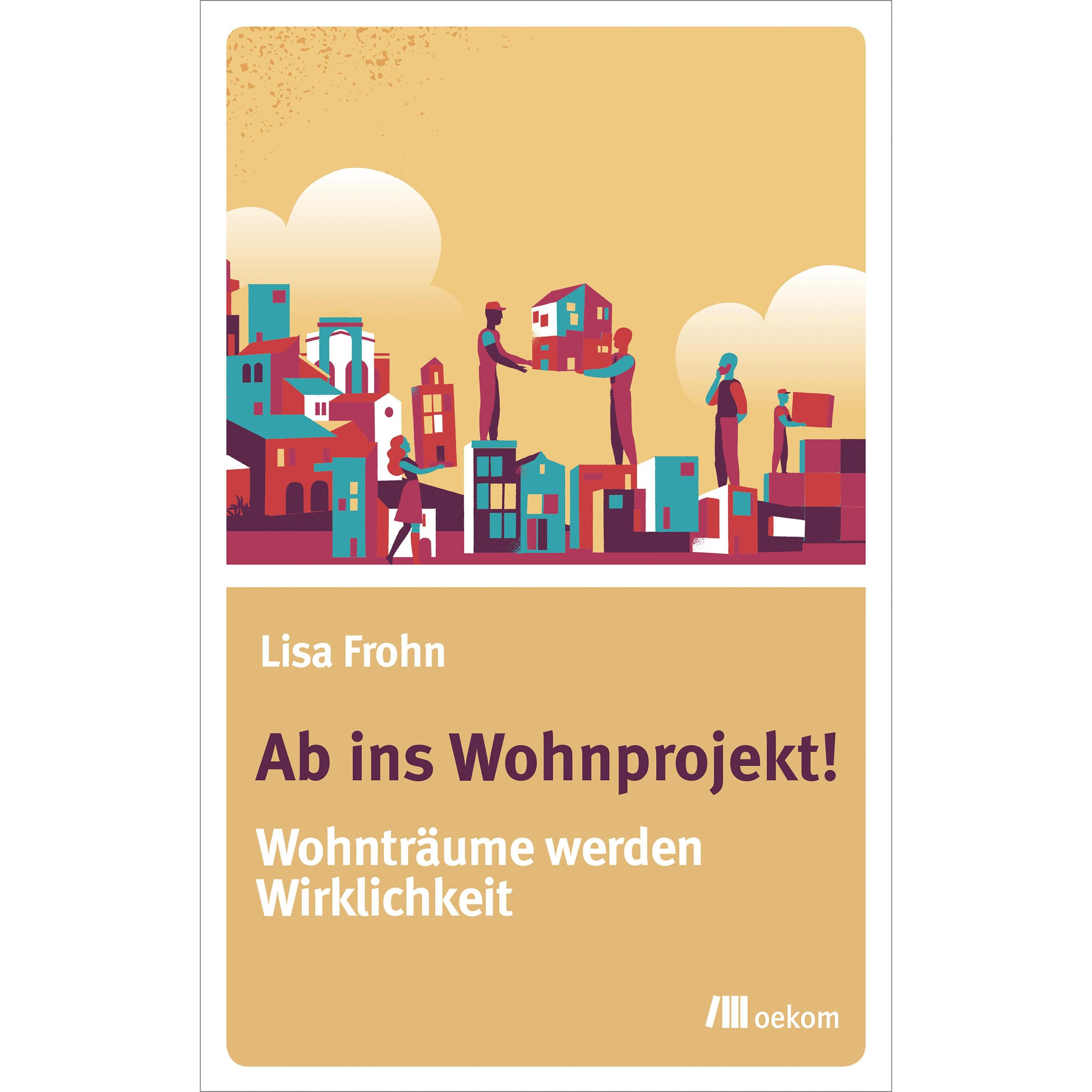 Ab ins Wohnprojekt!, Ratgeber von Lisa Frohn
