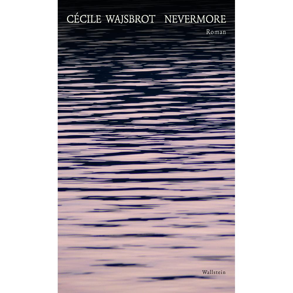 Nevermore, Belletristik von Cécile Wajsbrot, Anne Weber
