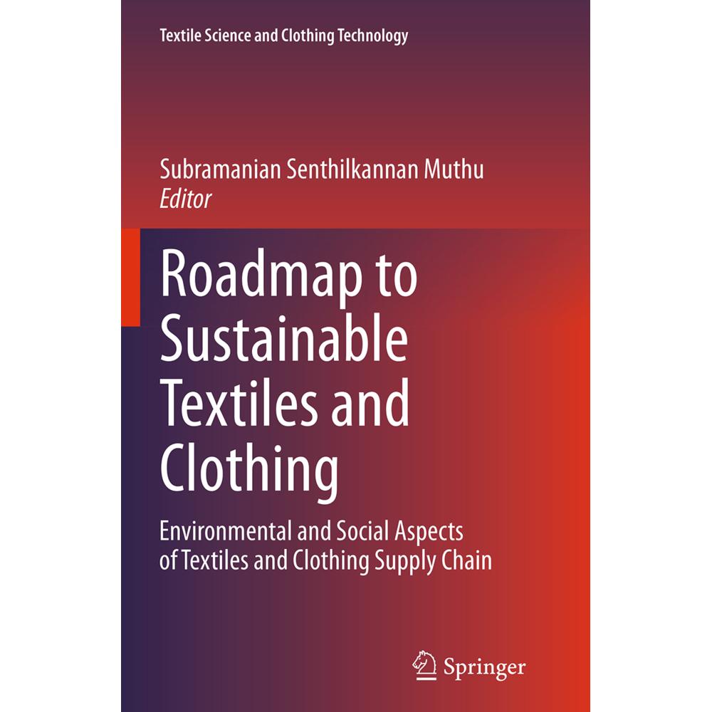 Roadmap to Sustainable Textiles and Clothing, Fachbücher von Subramanian Senthilkannan Muthu
