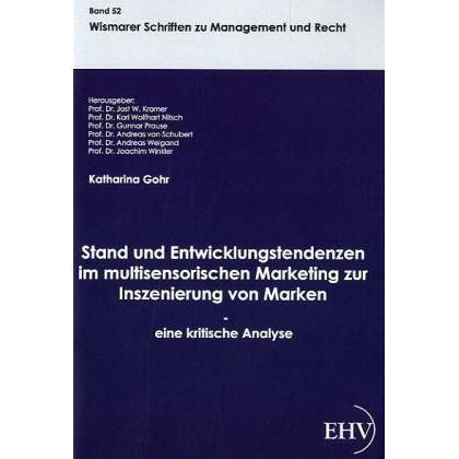 Stand und Entwicklungstendenzen im multisensorischen Marketing zur Inszenierung von Marken - eine kr, Fachbücher