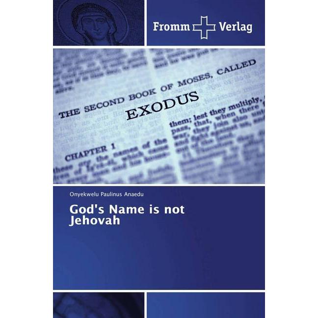 God's Name is not Jehovah, Sachbücher von Onyekwelu Paulinus Anaedu