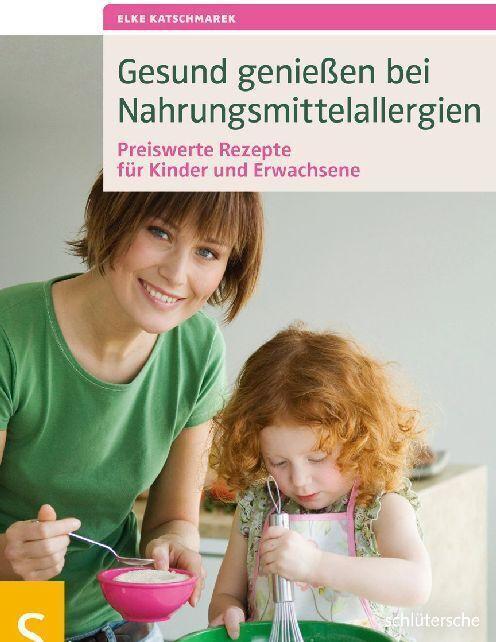 Produktbild Gesund leben mit Nahrungsmittelallergien (Deutsch, Elke Katschmarek, 2011)