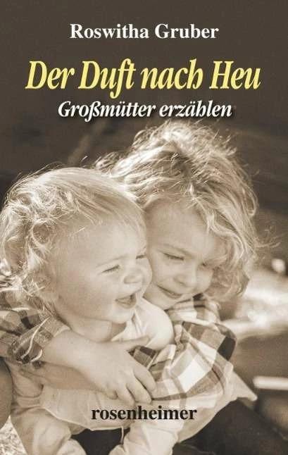 Produktbild Der Duft nach Heu (Deutsch, Roswitha Gruber, 2015)