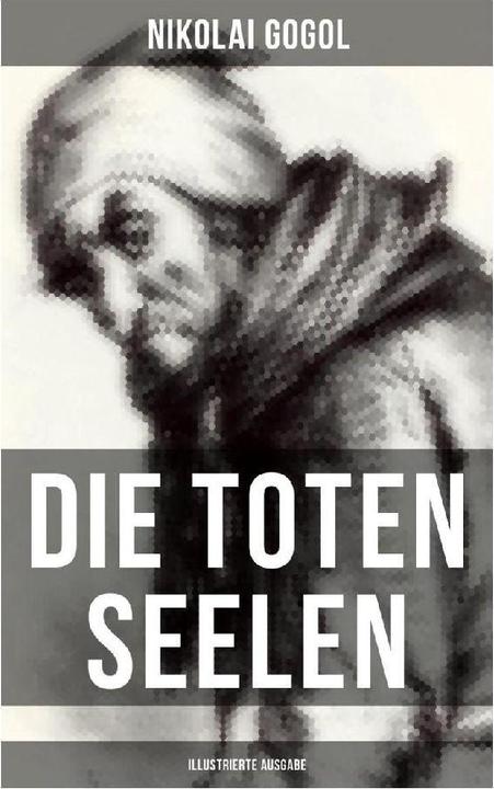 Produktbild Gogol:Die toten Seelen (Illustrierte Au (Deutsch, Nikolai Gogol, 2022)