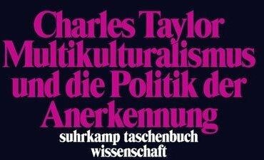 Produktbild Multikulturalismus und die Politik der Anerkennung (Deutsch, Charles Taylor, 2009)