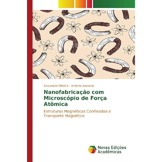 Nanofabricação com Microscópio de Força Atômica, Fachbücher von Alexandre Oliveira, Antonio Azevedo