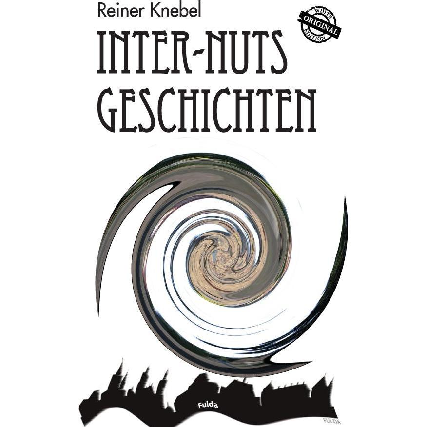 Inter- Nuts Geschichten, Belletristik von Reiner Knebel