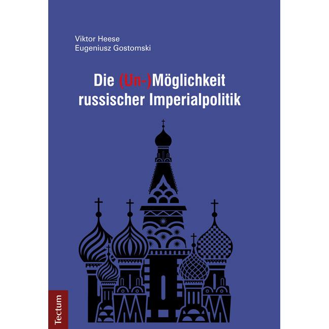Die (Un-)Möglichkeit russischer Imperialpolitik, Fachbücher von Viktor Heese