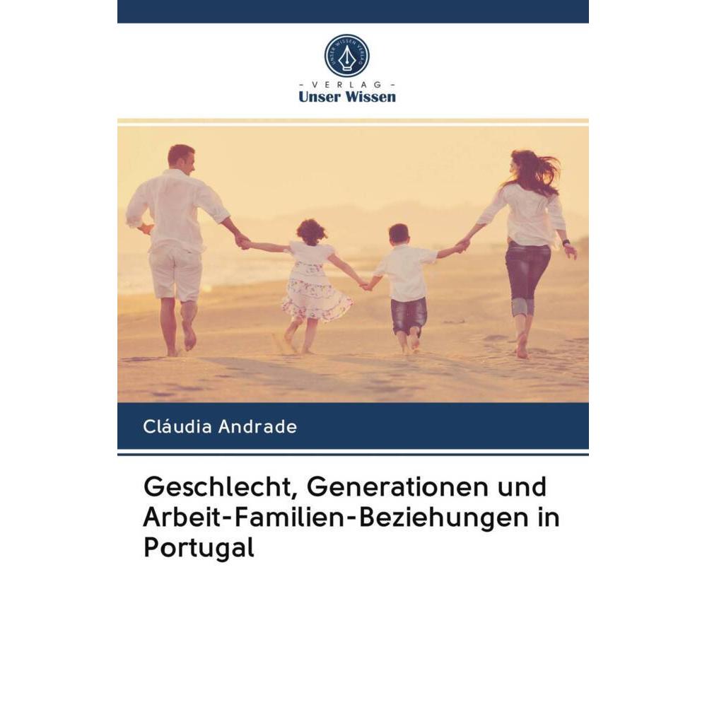 Geschlecht, Generationen und Arbeit-Familien-Beziehungen in Portugal, Fachbücher von Cláudia Andrade