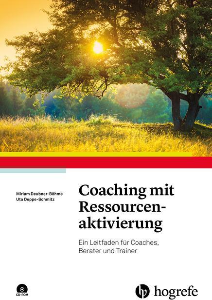 Produktbild Coaching mit Ressourcenaktivierung (Deutsch, Miriam Deubner-Böhme, Uta Deppe-Schmitz, 2018)