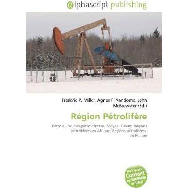 Région Pétrolifère, Fachbücher von Agnes F. Vandome, Frederic P. Miller, John McBrewster