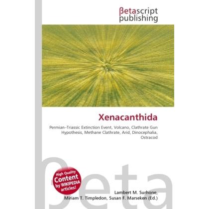 Xenacanthida, Fachbücher von Lambert M. Surhone, Miriam T. Timpledon, Susan F. Marseken