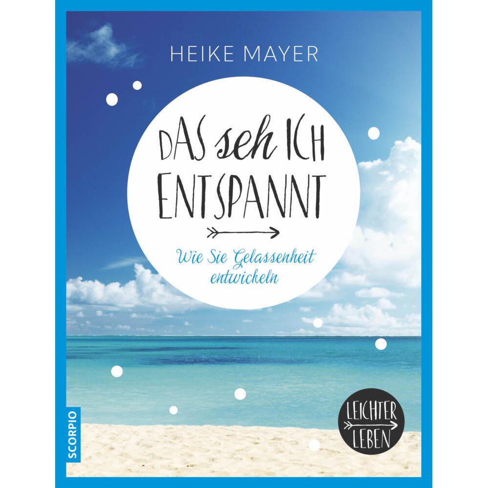 Das seh ich entspannt, Ratgeber von Heike Mayer