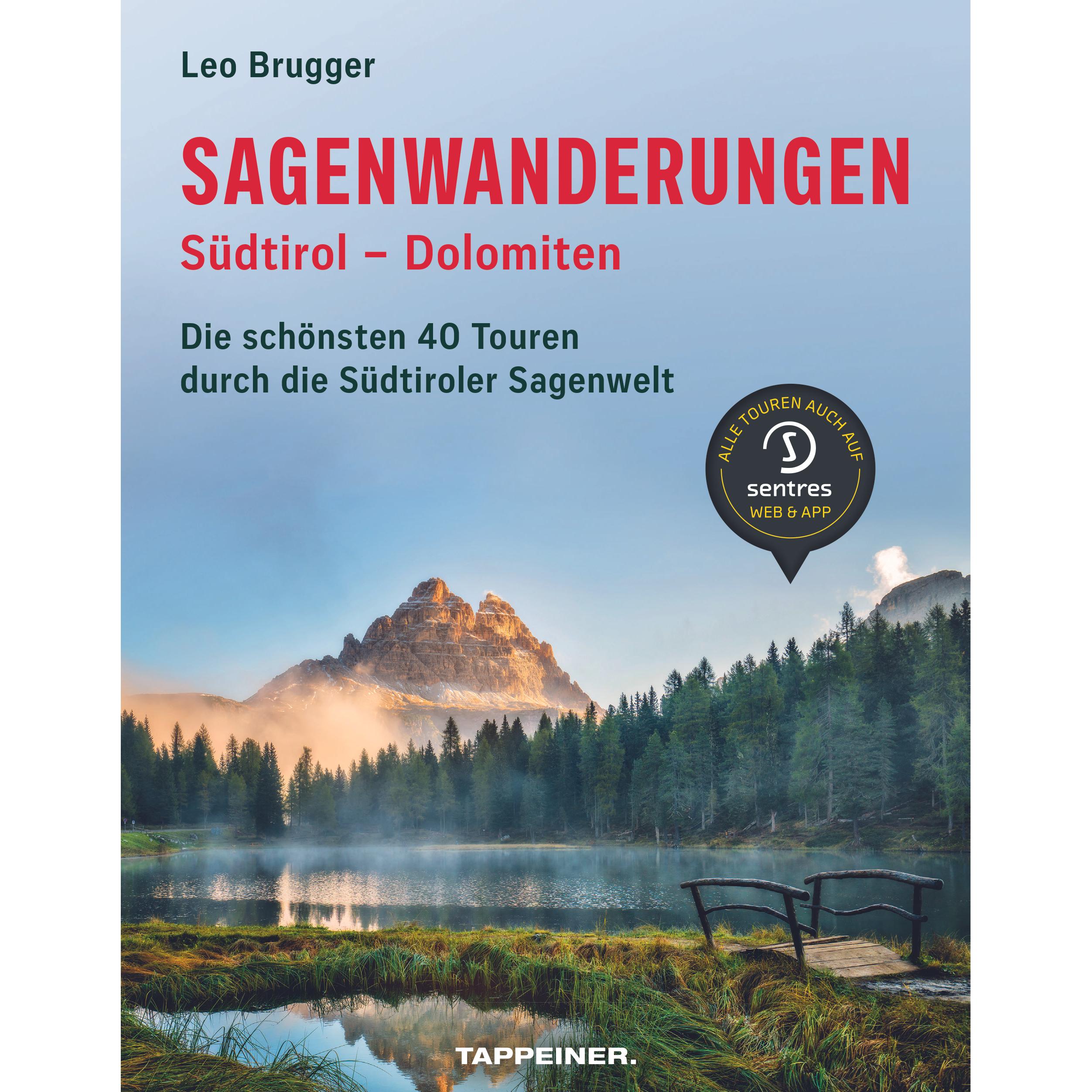 Sagenwanderungen Südtirol - Dolomiten, Ratgeber von Leo Brugger