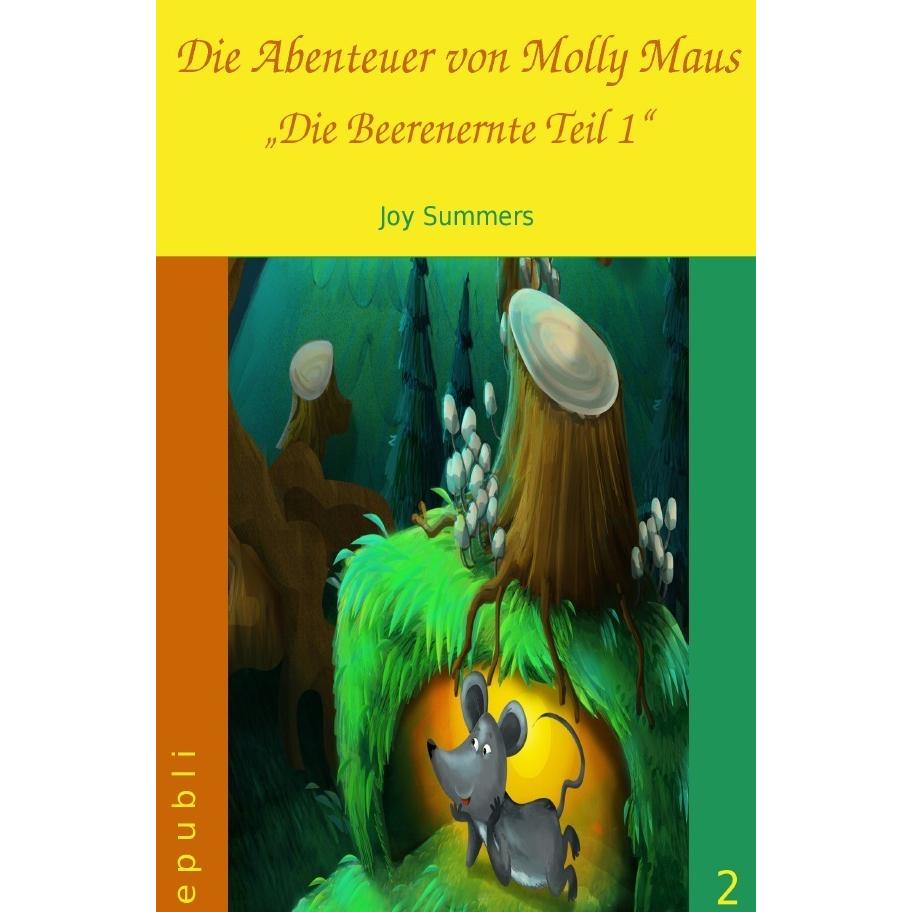 Die Abenteuer von Molly Maus - Die Beerenernte Teil 1, Kinderbücher von Joy Summers