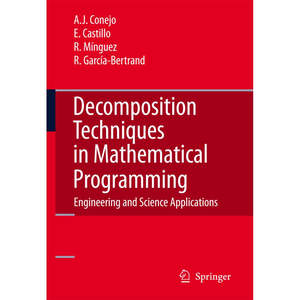 Decomposition Techniques in Mathematical Programming, Fachbücher von Enrique Castillo, Antonio J. Conejo, Roberto Mingue...