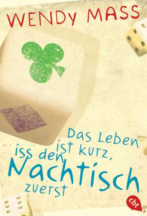 Produktbild Das Leben ist kurz, iss den Nachtisch zuerst (Wendy Mass, Deutsch)