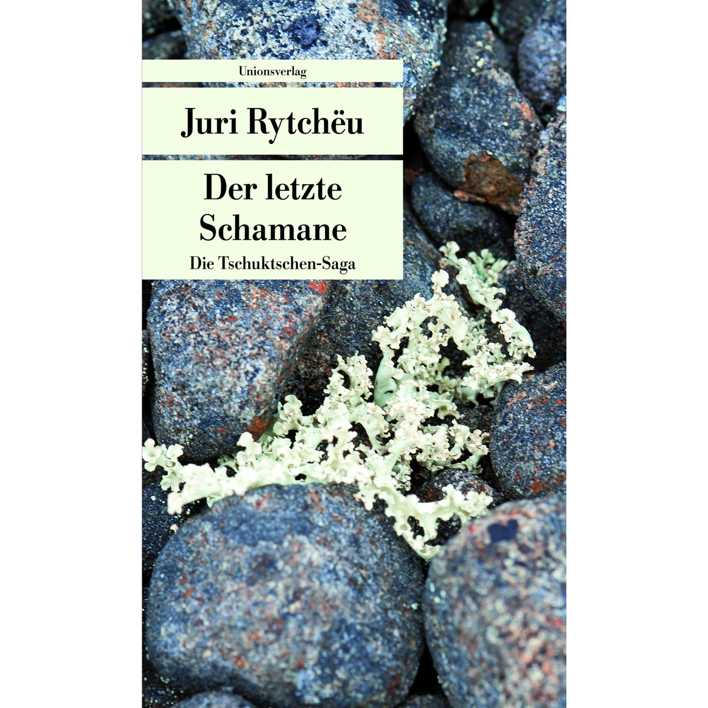 Der letzte Schamane, Belletristik von Antje Leetz, Juri Rytchëu