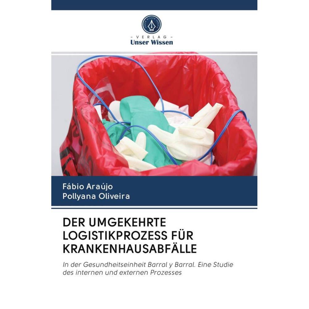 Der Umgekehrte Logistikprozess Für Krankenhausabfälle, Fachbücher von Fabio Araujo, Pollyana Oliveira