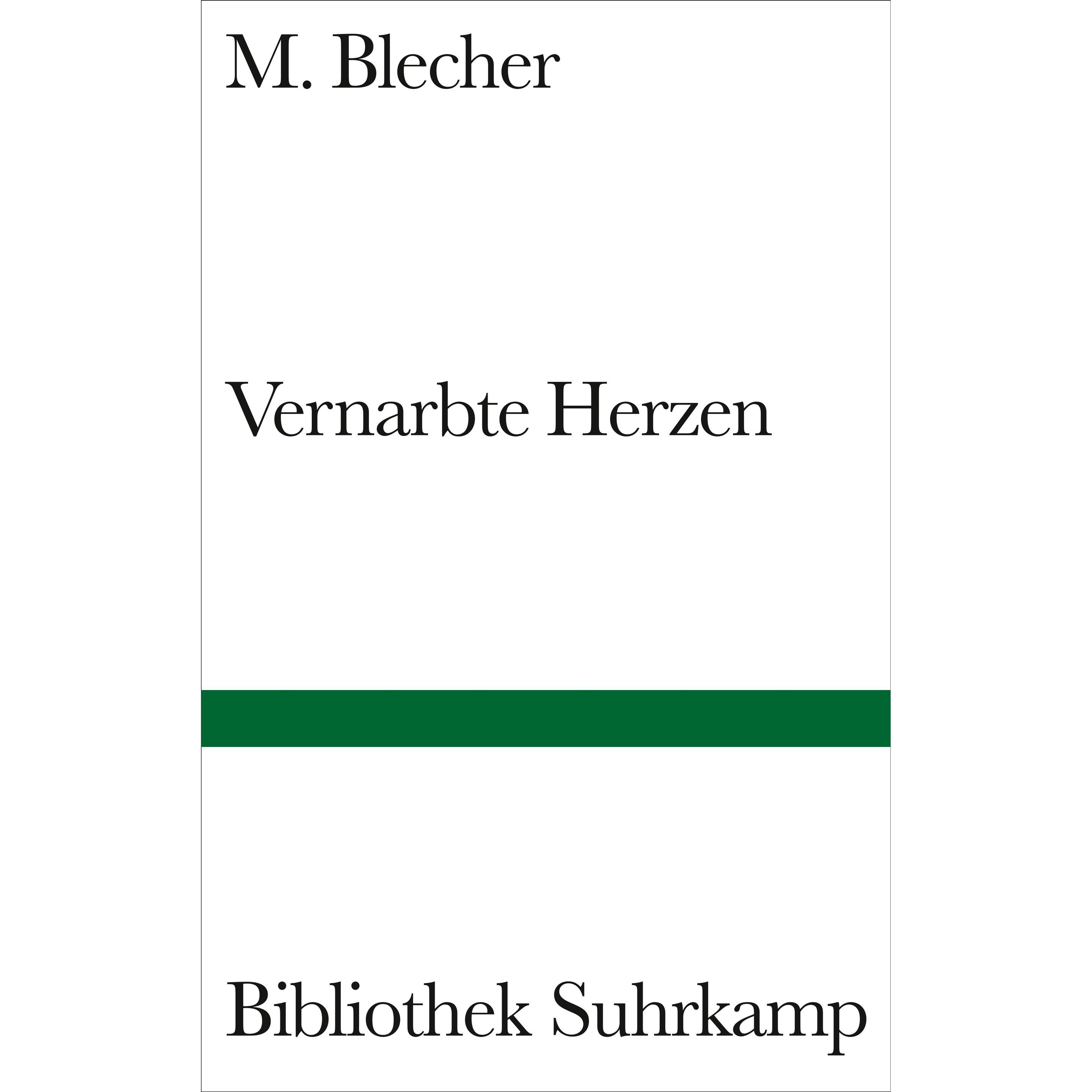 Vernarbte Herzen, Belletristik von M. Blecher, Ernest Wichner