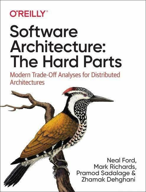Software Architecture: The Hard Parts (Englisch, Mark Richards, Neal Ford, Pramod Sadalage, Zhamak Dehghani, 2021)