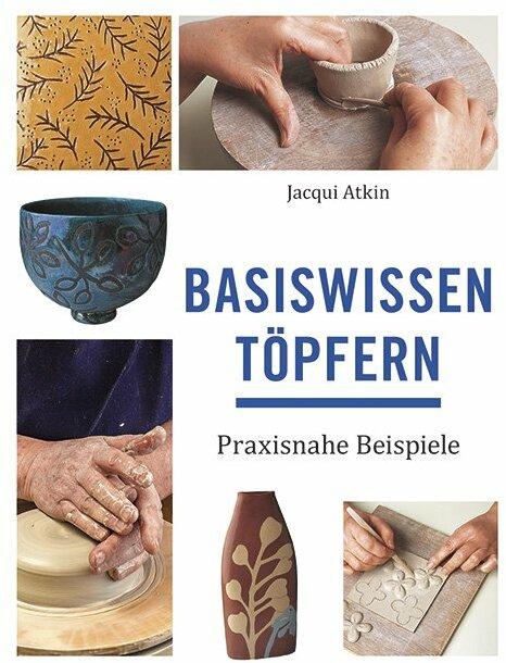 Produktbild Basiswissen Töpfern (Deutsch, Jacqui Atkin, Monika Krumbach, 2020)