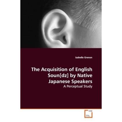 The Acquisition of English Soun(dz) by Native Japanese Speakers, Fachbücher