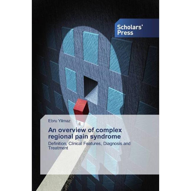 An overview of complex regional pain syndrome, Fachbücher von Ebru Yilmaz