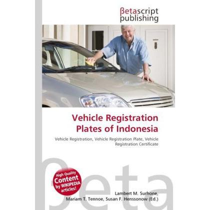 Vehicle Registration Plates of Indonesia, Ratgeber von Lambert M. Surhone, Mariam T. Tennoe, Susan F. Henssonow