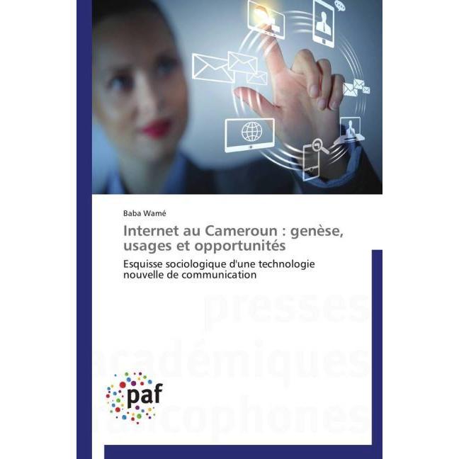 Internet au Cameroun : genèse, usages et opportunités, Fachbücher
