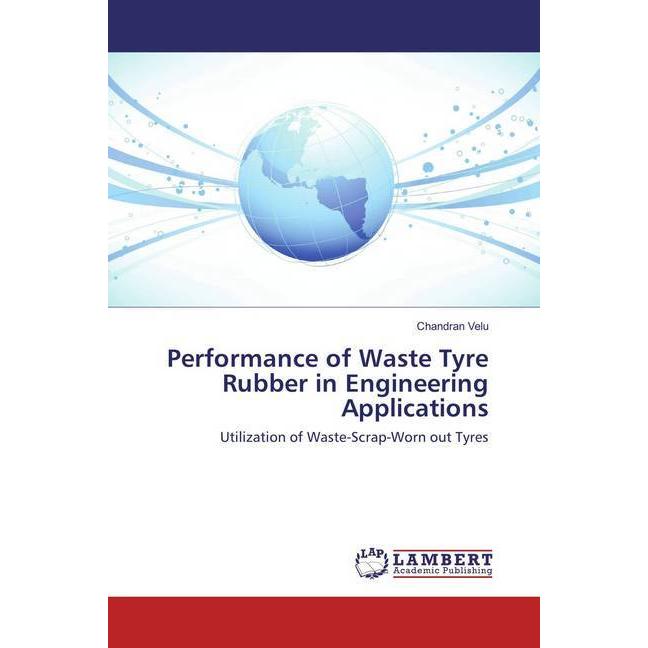 Performance of Waste Tyre Rubber in Engineering Applications, Fachbücher von Chandran Velu