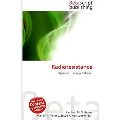 Thumbnail - Radioresistance, Fachbücher von Susan F. Henssonow, Lambert M. Surhone, Mariam T. Tennoe