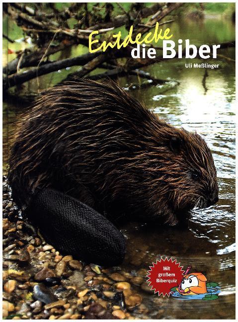 Produktbild Entdecke die Biber (Deutsch, Ulrich Messlinger, 2018)