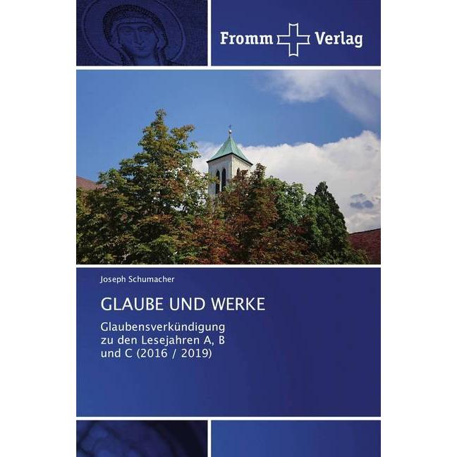 Glaube Und Werke, Fachbücher von Joseph Schumacher
