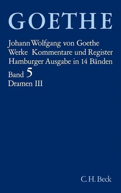 Produktbild Goethes Werke (Band 5): Goethe Werke Bd. 5: Dramatische Dichtungen III (Deutsch, Johann Wolfgang von von Goethe, 2008)
