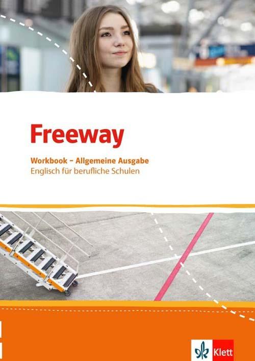 Produktbild Freeway Allgemeine Ausgabe 2016. Workbook mit Lösungen zum Download. Englisch für berufliche Schulen (Deutsch, Ernst Klett Verlag, 2016)